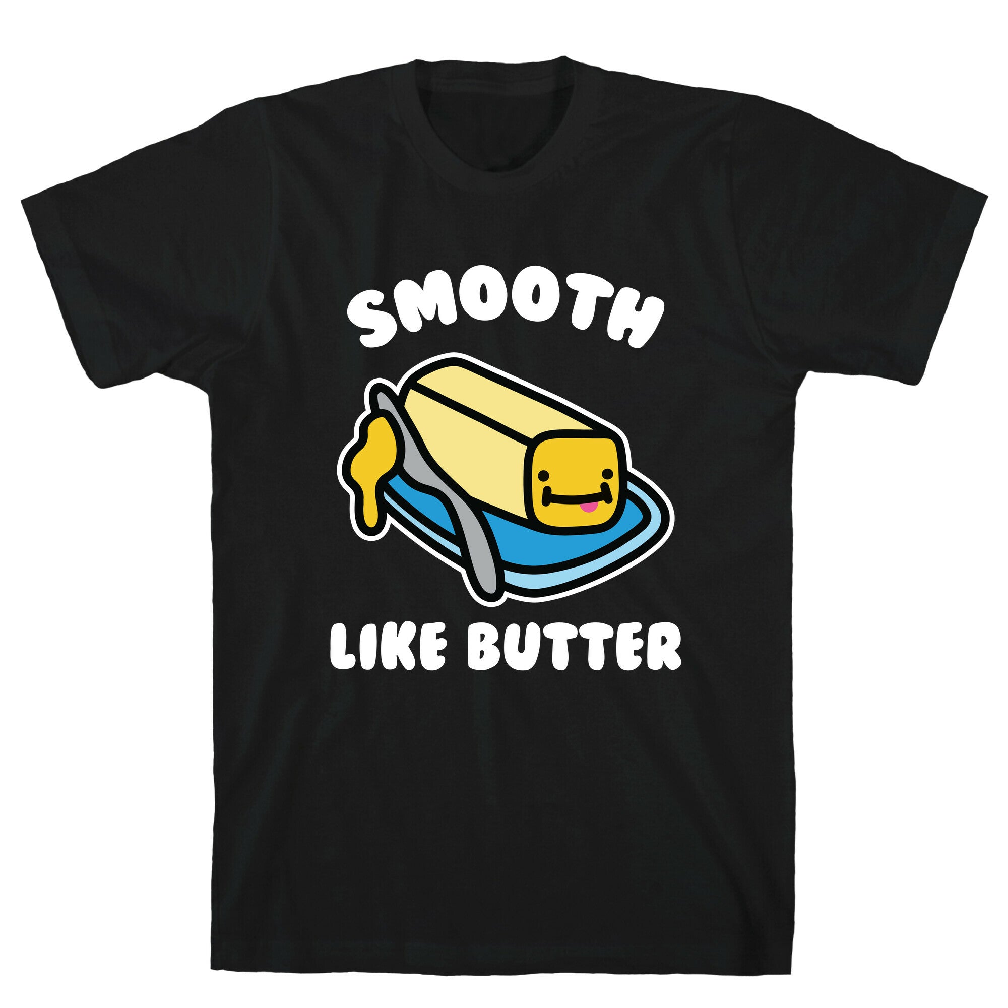 Smooth Like Butter T-Shirt